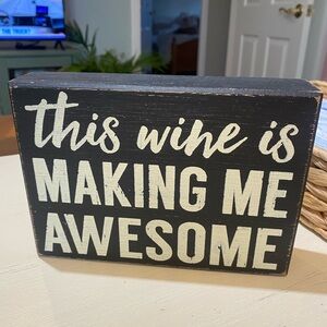 Black Wooden Sign - "this wine is MAKING ME AWESOME"